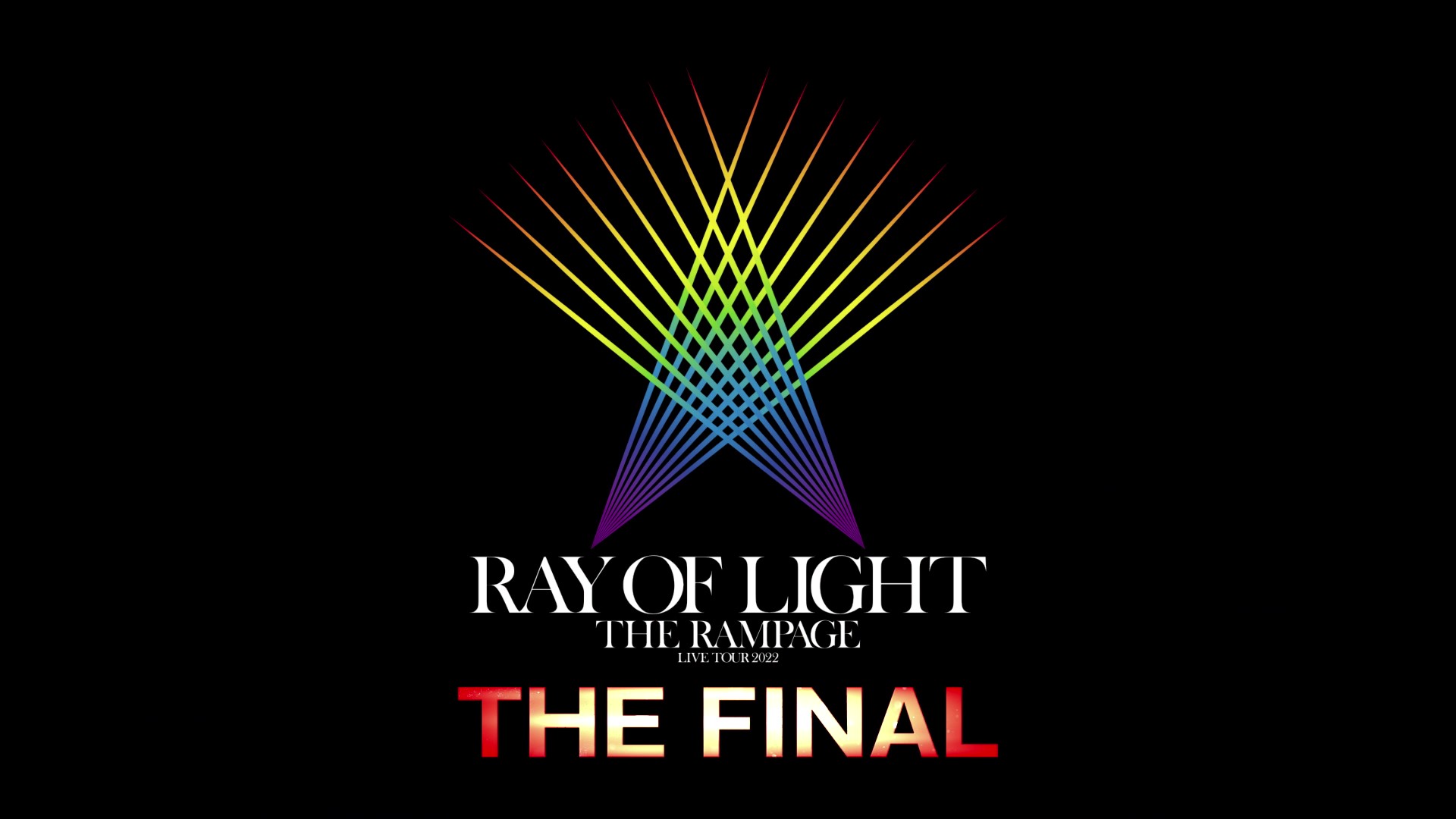 THE RAMPAGE LIVE TOUR 2022 “RAY OF LIGHT” | LDH LIVE SCHEDULE