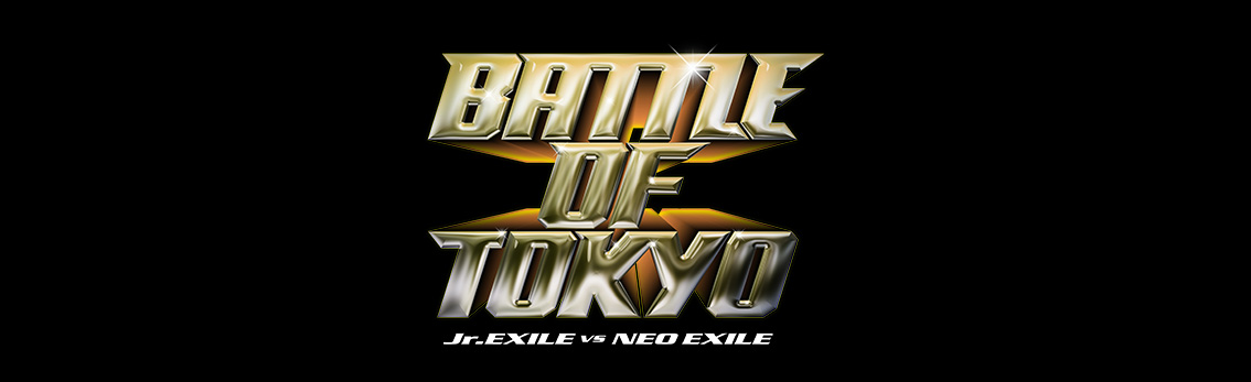 BATTLE OF TOKYO 〜Jr.EXILE vs NEO EXILE〜